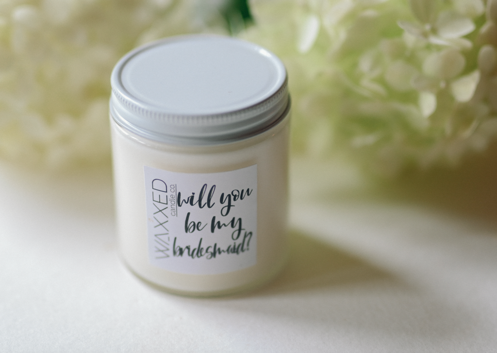 will you be my bridesmaid + maid of honour candles - Waxxed candle co